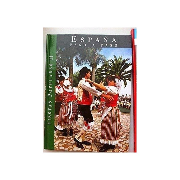 España Paso a Paso. Fiestas Populares de España II : Verano, Otoño.